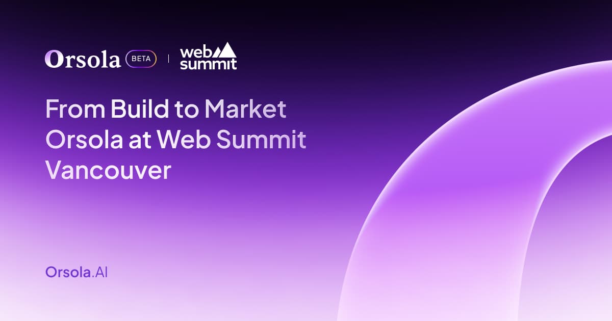 From Build to Market: Orsola at Web Summit Vancouver